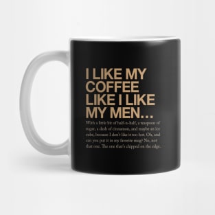 I like my coffee like I like my men... Mug